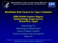 Modifiable Risk Factors for Type 2 Diabetes  2009 Middle Eastern Region Epidemiology Supercourse Alexandria, Egypt PowerPoint PPT Presentation
