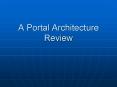 A Portal Architecture Review PowerPoint PPT Presentation