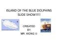 ISLAND OF THE BLUE DOLPHINS SLIDE SHOW!!!! PowerPoint PPT Presentation
