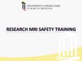 RESEARCH MRI Safety Training PowerPoint PPT Presentation