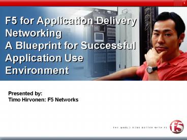 F5 for Application Delivery Networking A Blueprint for Successful Application Use Environment