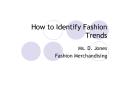 How to Identify Fashion Trends PowerPoint PPT Presentation