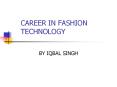 CAREER IN FASHION TECHNOLOGY PowerPoint PPT Presentation