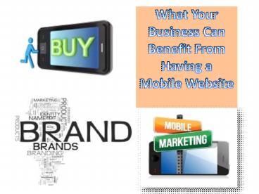 What Your Business Can Benefit From Having a Mobile Website