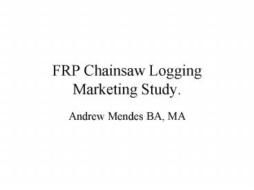 FRP Chainsaw Logging Marketing Study.