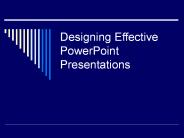 Designing Effective PowerPoint Presentations