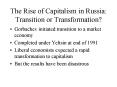 The Rise of Capitalism in Russia: Transition or Transformation? PowerPoint PPT Presentation