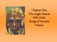 Chapter One The Anglo-Saxons 449-1066: Songs of Ancient Heroes PowerPoint PPT Presentation