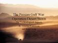 The Persian Gulf War: Operation Desert Storm The Technological Aspects PowerPoint PPT Presentation