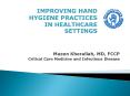 IMPROVING HAND HYGIENE PRACTICES IN HEALTHCARE SETTINGS PowerPoint PPT Presentation