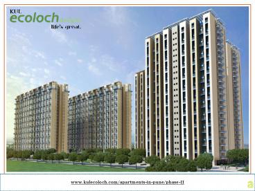 Kul Ecoloch - Township in Hinjewadi offers 1bhk and 2 bhk flats with Lifestyle Amanities