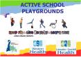 ACTIVE SCHOOL PLAYGROUNDS PowerPoint PPT Presentation