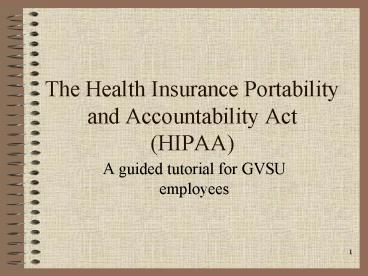 The Health Insurance Portability and Accountability Act (HIPAA)