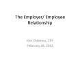 The Employer/ Employee Relationship PowerPoint PPT Presentation