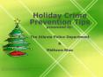 Holiday Crime Prevention Tips presented by:    The Atlanta Police Department PowerPoint PPT Presentation