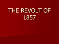 THE REVOLT OF 1857 PowerPoint PPT Presentation