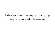 Introduction to computer: storing instructions and information
