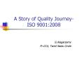 A Story of Quality Journey- ISO 9001:2008 PowerPoint PPT Presentation