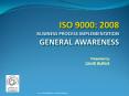 ISO 9000: 2008 BUSINESS PROCESS IMPLEMENTATION GENERAL AWARENESS PowerPoint PPT Presentation