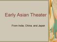 Early Asian Theater PowerPoint PPT Presentation