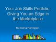 Your Job Skills Portfolio: Giving You an Edge in the Marketplace PowerPoint PPT Presentation