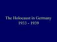 The Holocaust in Germany 1933 - 1939 PowerPoint PPT Presentation