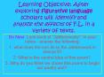 Learning Objective: After exploring figurative language scholars will identify and analyze the effects of F.L. in a variety of texts. PowerPoint PPT Presentation