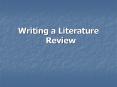 Writing a Literature Review PowerPoint PPT Presentation