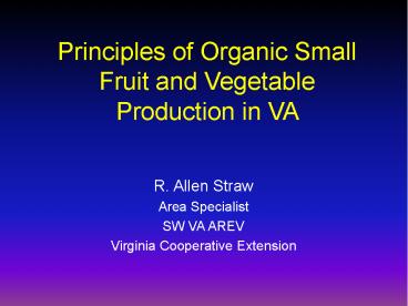 Principles of Organic Small Fruit and Vegetable Production in VA