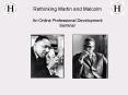 Rethinking Martin and Malcolm PowerPoint PPT Presentation