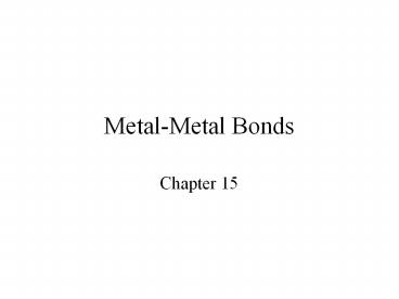 Metal-Metal Bonds
