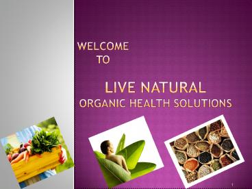 Live Natural Organic Health Solutions