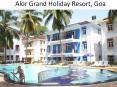 Alor Grande Holiday Resort Goa PowerPoint PPT Presentation