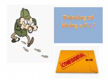 Thinking of Hiring a P.I.?
