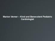 Marion Verner – Kind and Benevolent Pediatric Cardiologist