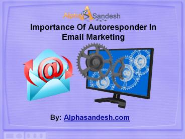 Importance Of Autoresponder In Email Marketing