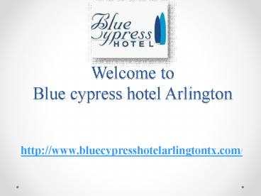 Blue cypress hotel Arlington