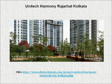 Unitech Harmony Kolkata available at very less Prices