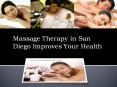Massage Therapy in San Diego Improves Your Health PowerPoint PPT Presentation