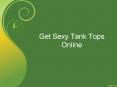Get Sexy Tank Tops Online