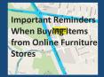 Important Reminders When Buying Items from Online Furniture Stores