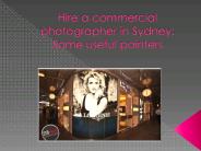 Hire a commercial photographer in Sydney: Some useful pointers