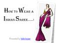 How to wear a Indian saree……!