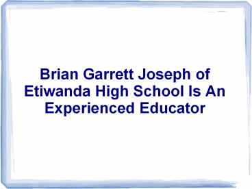 Brian Garrett Joseph Etiwanda High School