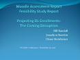 Moodle Assessment Report Feasibility Study Report  Projecting DL Enrollments: The Coming Disruption PowerPoint PPT Presentation