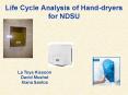 Life Cycle Analysis of Hand-dryers for NDSU PowerPoint PPT Presentation
