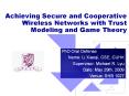 Achieving Secure and Cooperative Wireless Networks with Trust Modeling and Game Theory PowerPoint PPT Presentation