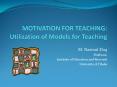 MOTIVATION FOR TEACHING: Utilization of Models for Teaching PowerPoint PPT Presentation