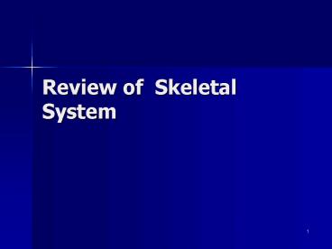 Review of Skeletal System