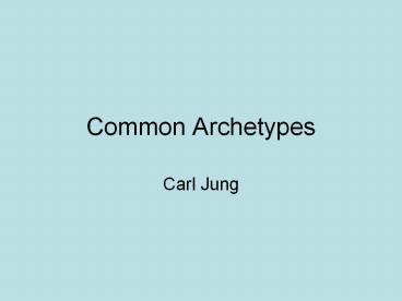 Common Archetypes